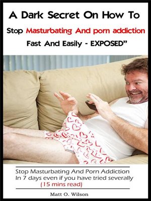 cover image of A Dark Secret On How to Stop Masturbating and porn addiction Fast and Easily &#8211; EXPOSED"